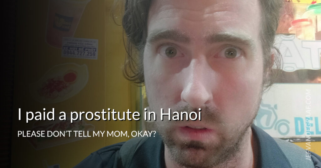 I paid a prostitute in Hanoi