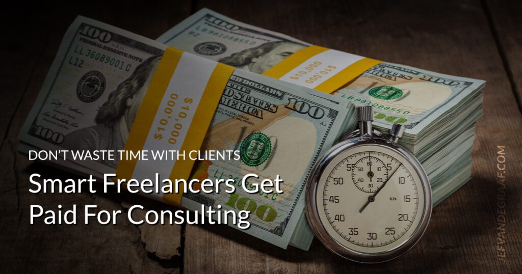 Smart Freelancers Get Paid for consulting